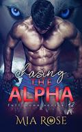 Chasing the Alpha (Full Moon #2) by Mia Rose