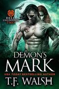 Demon's Mark (Hell Unleashed #2) by T.F. Walsh