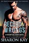 Record of Wrongs (Redemption County #1) by Sharon Kay
