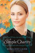 A Simple Charity: A Lancaster Crossroads Novel (Lancaster Crossroads #3) by Rosalind Lauer