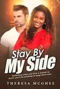 Stay By My Side: BWWM Interracial Romance Black Women White Men (Jay & Chelsea #2) by Theresa McGhee