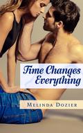 Time Changes Everything (Time Changes Everything #1) by Melinda Dozier
