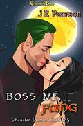 Boss Me, Fang (Monster Haven #0.5) by J R Pearson