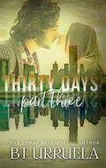 Thirty Days: Part Three  (A SwipeDate Novella) by BT Urruela