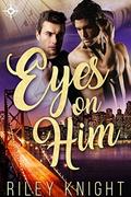 Eyes On Him by Felix Brooks