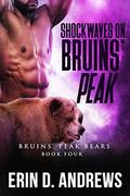 Shockwaves on Bruins' Peak (Bruins' Peak Bears #4) by Erin D. Andrews