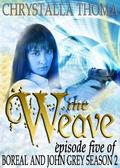 The Weave (Boreal and John Grey, Season 2 #5) by Chrystalla Thoma