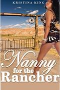 Nanny for the Rancher by Kristina King