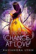 A Second Chance at Love (Time Travel and Second Chance #2) by Kassandra Lynn