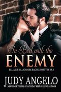 In Bed with the Enemy: Bel-Aire's Billionaire Bachelorettes by Judy Angelo