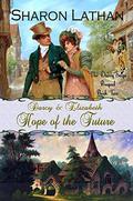 Darcy and Elizabeth: Hope of the Future (Darcy Saga Prequel #2) by Sharon Lathan