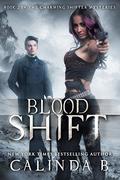 Blood Shift (The Charming Shifter Mysteries #2) by Calinda B