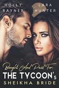 Bought And Paid For: The Tycoon's Sheikha Bride by Lara Hunter