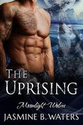 The Uprising (Moonlight Wolves #3) by Jasmine B. Waters