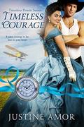 Timeless Courage (Timeless Hearts #13) by Justine Amor