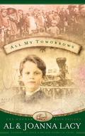 All My Tomorrows (The Orphan Trains Trilogy #2) by JoAnna Lacy