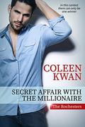 Secret Affair with the Millionaire  (The Rochesters) by Coleen Kwan