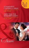 Convenient Cinderella Bride / Expecting the Rancher's Baby? by Kristi Gold