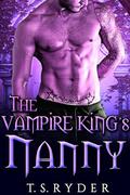 The Vampire King's Nanny by T.S. Ryder