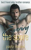 Evening The Score: Best Friend Older Brother Romance by Paula Mabbel