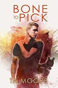 Bone to Pick by T.A. Moore
