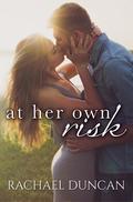 At Her Own Risk by Rachael Duncan