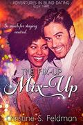 The Fix-Up Mix-Up:  (Adventures in Blind Dating Book Three) by Elaina Lee