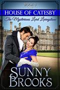 The Mysterious Lord Livingstone: Clean Historical Regency Romance (House of Catesby #3) by Sunny Brooks
