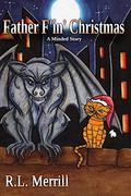 Father F'in' Christmas: A Minded Story by Regan Kubecek