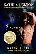 Forever Wolf: 2 Erotic Paranormal Romances by Karen Fuller