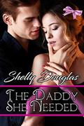 The Daddy She Needed by Shelly Douglas