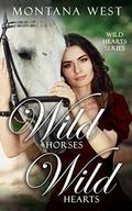 Wild Horses, Wild Hearts by Montana West