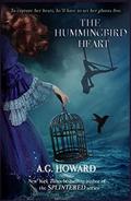 The Hummingbird Heart (Haunted Hearts Legacy #2) by A.G. Howard