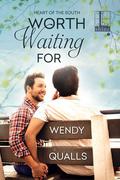 Worth Waiting For (Heart of the South #1) by Wendy Qualls