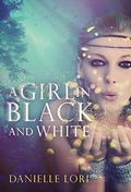 A Girl in Black and White (Alyria #2) by Danielle Lori