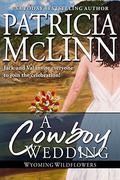 A Cowboy Wedding (Wyoming Wildflowers #7) by Patricia McLinn