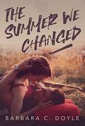 The Summer We Changed (Relentless #1) by Barbara C. Doyle