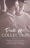 Trade Me: Volume 4-6 by Amy K. McClung