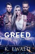 Greed (Seven Deadlies MC #4) by Kaitlyn Ewald