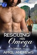 Rescung His Omega (The Omega Auctions #7) by April Andrews