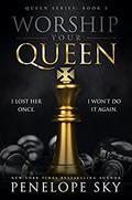 Worship Your Queen by Penelope Sky