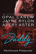 Daddy: An Older Man, Younger Woman Romance (Penthouse Pleasures #2) by Avery Aster