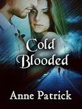 Cold Blooded by Anne Patrick