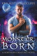Monster Born (Northern Creatures #1) by Kris Austen Radcliffe