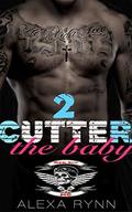 CUTTER: THE BABY 2  (RED SIN MC) by Alexa Rynn