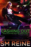 Cashing Out: An Urban Fantasy Thriller (Dana McIntyre Must Die #3) by SM Reine