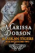 Alaskan Tigers Box Set Volume Two Books 6-10 by Marissa Dobson