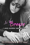 In this Breeze (Lake Shore University #1) by Kathleen Mareé