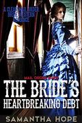 Mail Order Bride: The Bride's Heartbreaking Debt by Samantha HOPE