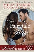Her Fairytale Wolf: Howls Romance by Milly Taiden, Marianne Morea